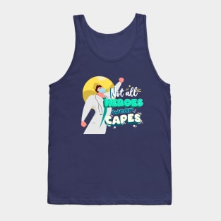 Not All Heroes Wear Capes Tank Top